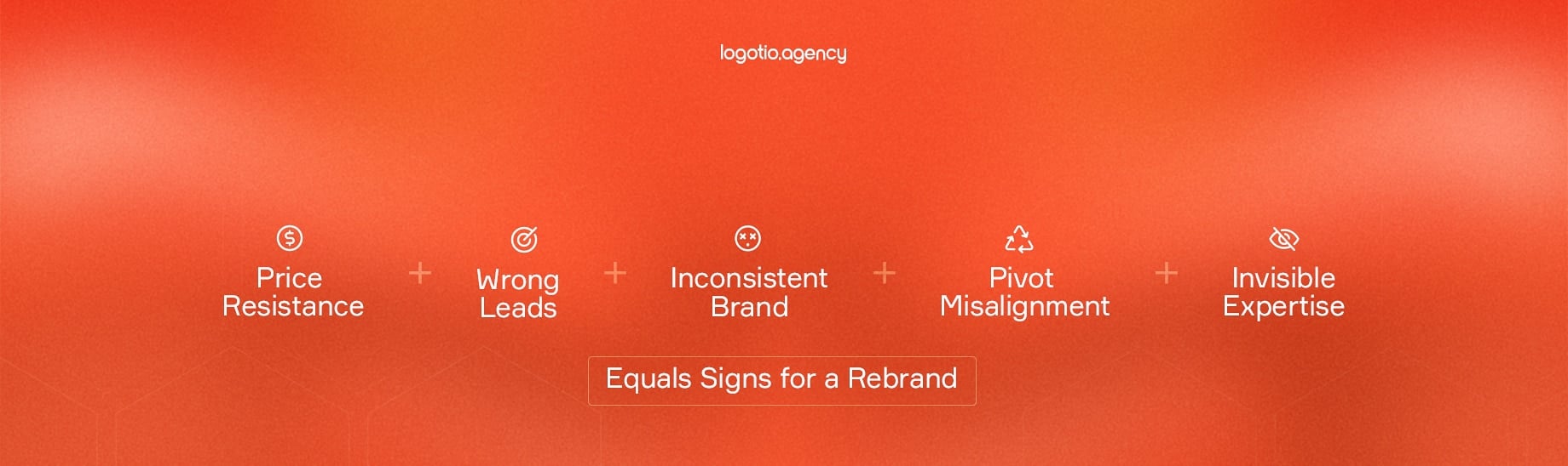 The 7 Signs You Need a Rebrand