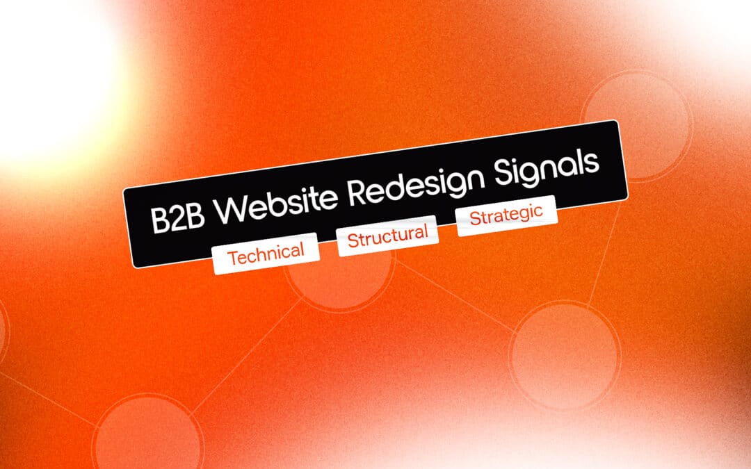 10 Signals you need a B2B website redesign (and what to do next)