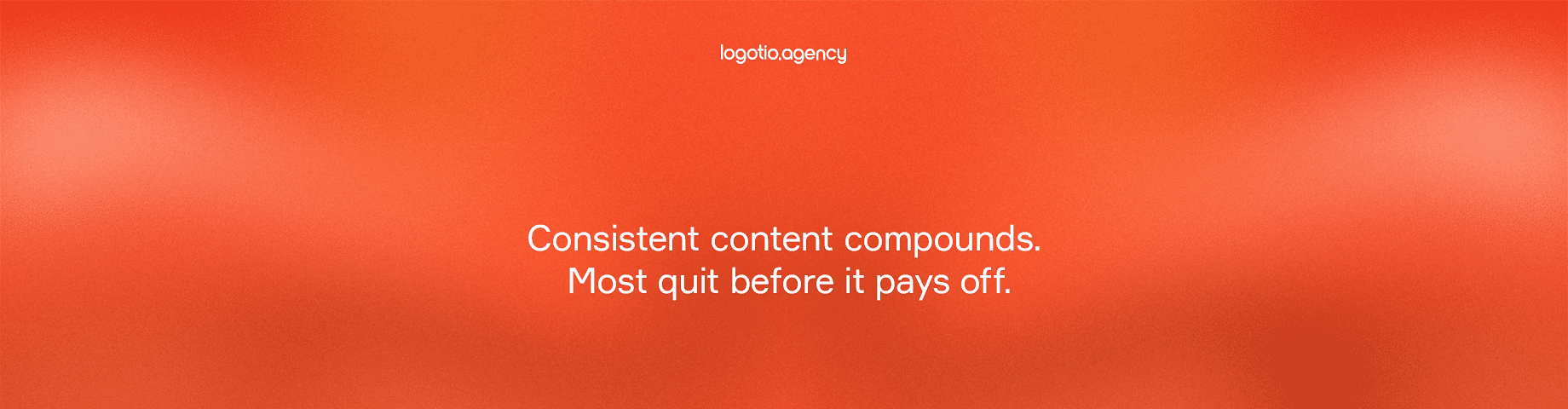 Consistent content compounds. Most quit before it pays off.