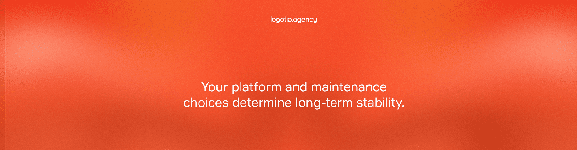 Your platform and maintenance choices determine long-term stability